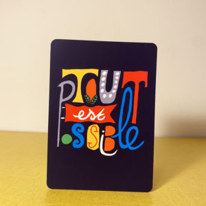 Carte postale A6 «Tout est possible»